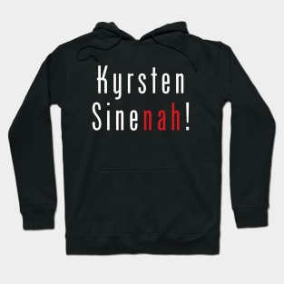 Kyrsten SineNAH! Hoodie